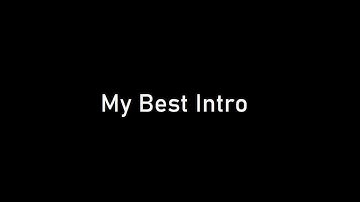 5 My Best Intro (I Guess)