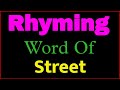 Street rhyming words  rhyming words of street  street ka rhyming word  rhyming words