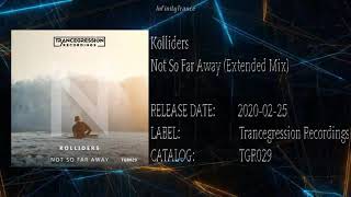Kolliders - Not So Far Away (Extended Mix)