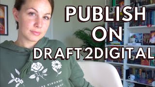 How to Upload Your Book to DRAFT2DIGITAL | Self Publishing Tutorial