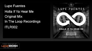 ITLR002 Lupe Fuentes - Holla If Ya Hear Me (Original Mix)