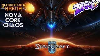 StarCraft II|Gladiator's Arena|NOVA CORE CHAOS|Ziggy