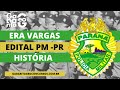 ERA VARGAS | HISTÓRIA | PM - PR