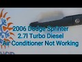 2006 Dodge Sprinter 2500 2.7l Turbo Air Conditioner Not Working