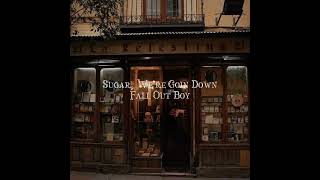 Sugar, We’re Goin Down - Fall Out Boy (Slowed & Reverb)