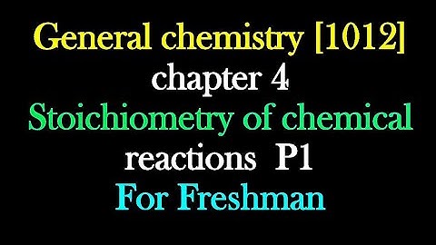 General chemistry [1012] for university freshman chapter 4 part 1