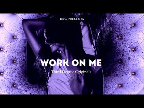 Work On Me (Music Video) | TDO (Third Degree Originals) | DkG Entertainment