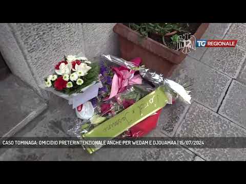 CASO TOMINAGA: OMICIDIO PRETERINTENZIONALE ANCHE PER WEDAM E DJOUAMAA | 15/07/2024