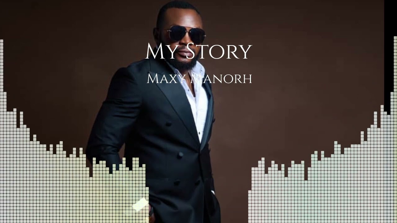 Watch Maxy Manorh - My Story (Official Audio) on YouTube Watch Maxy Manorh - My Story (Official Audio) on YouTube