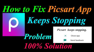 How to Fix Picsart App Keeps Stopping Error Android & Ios | Apps Keeps Stopping Problem