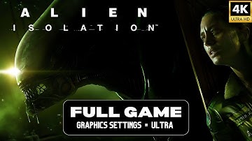 Alien Isolation – Gameplay Walkthrough | Full Story (4K ULTRA 60FPS PC | No Commentary)