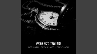 Perfect Timing (feat. ReemChapo & DeChapo)