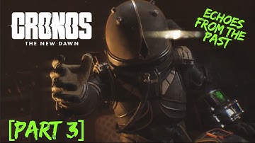 BACK FROM THE PAST!  Cronos: The New Dawn Part 3 