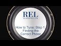 REL Acoustics How To: High & Low Level Subwoofer Tuning Step 1, Finding the Correct Phase