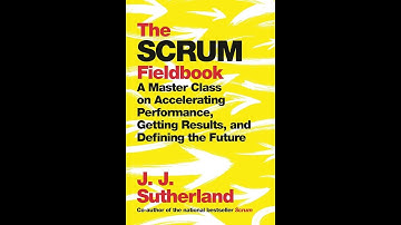 The Scrum Fieldbook by J J  Sutherland Book Summary - Review (AudioBook)