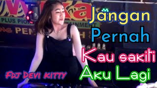 LIVE || OT WIKA JANGAN PERNAH KAU SAKITI AKU LAGI  FDJ DEVI KITTY ||