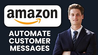 NEW! How to Automate Customer Messages in Amazon (2025) 📧 | Complete Guide to Messaging Automation