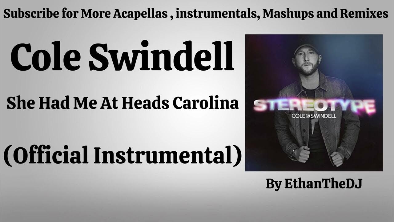 Cole Swindell She Had Me At Heads Carolina (Official Instrumental
