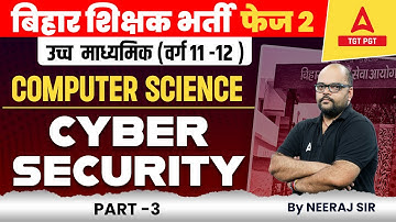 BPSC PGT Computer Teacher Classes 2023 | Cyber Security #3 | BPSC Computer Science By Neeraj Sir