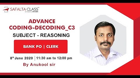 Advance Coding-Decoding | Reasoning (BANK PO | CLERK) (Part 2) | – By Anukool Sir
