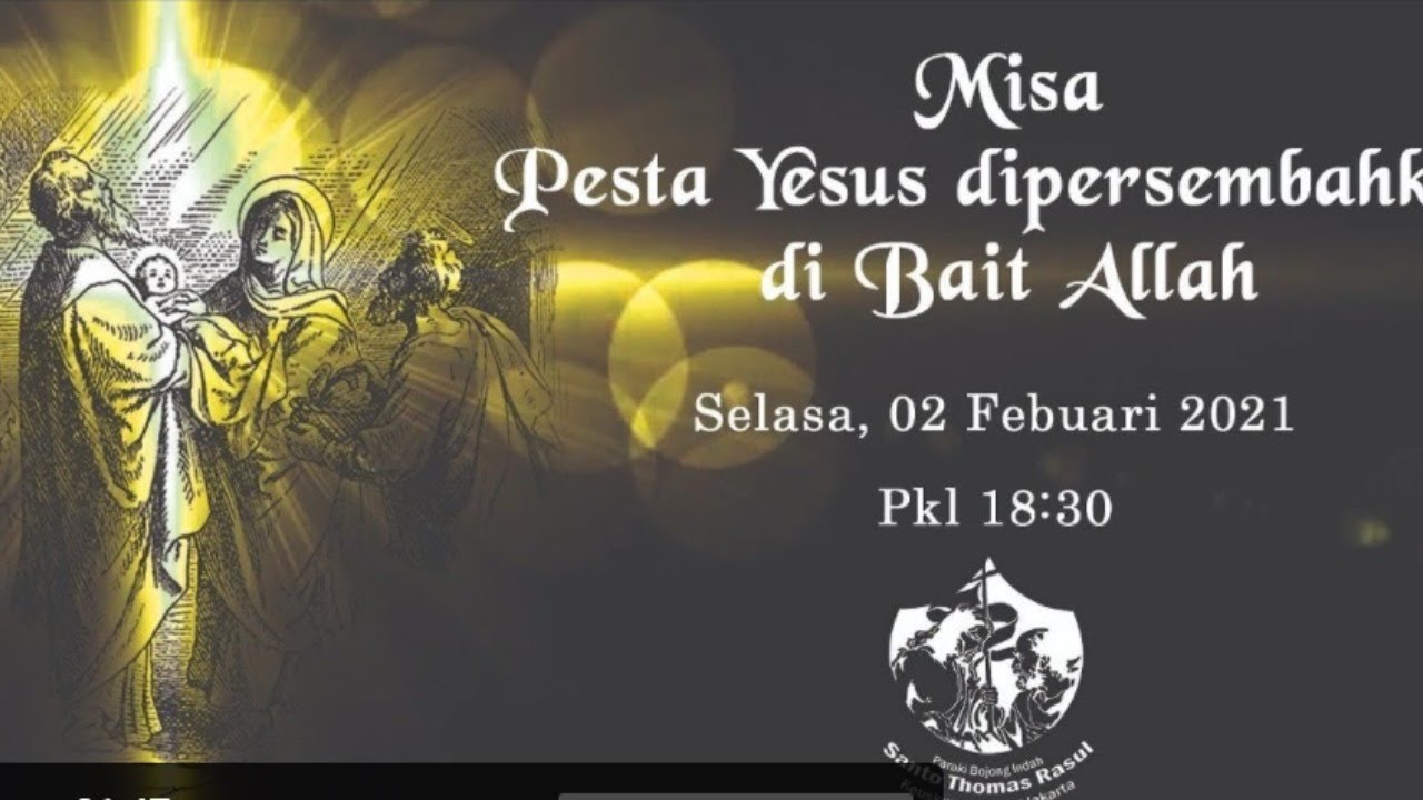 Misa Harian, 2 Febuari 2021 - Dari Gereja Santo Thomas Rasul - Paroki ...