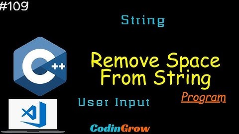 #109 C++ Program : Remove Space From String | CodinGrow