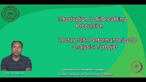 noc20-ae13-lec28_Lecture-28: Performance/cycle analysis: Turbojet