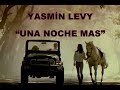 Capture de la vidéo Yasmi̇n Levy.... Una Noche Mas