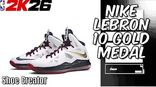 How To MAKE Nike LeBron 10 "Gold Medal" In NBA 2K26 - Shoe Creator