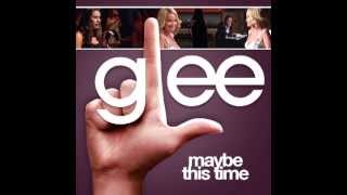 Glee Cast - Maybe This Time