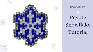 Peyote Snowflake Tutorial / Bead Along With Me / Snowflake Pattern / Step By Step Peyote Tutorial