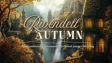 Rivendell Autumn Ambience | Relaxing Elven Fantasy Music with Harp, Piano & Cinematic Atmosphere