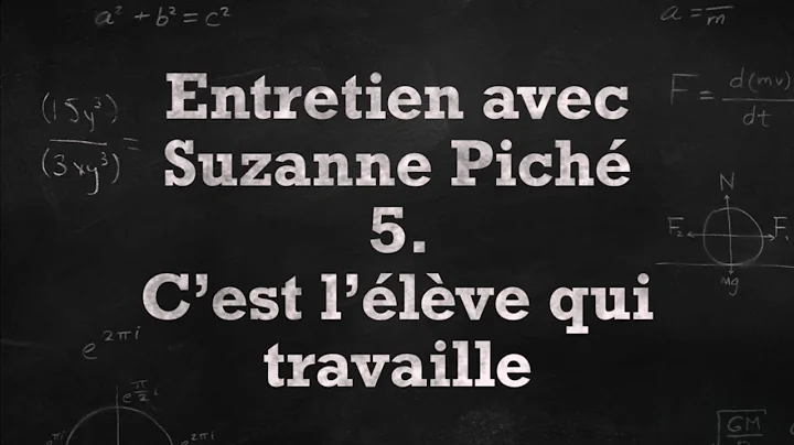C'est l'lve qui travaille - Entretien avec Suzanne...