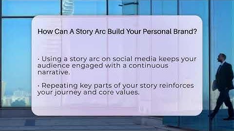 How Can A Story Arc Build Your Personal Brand? - Everyday-Networking