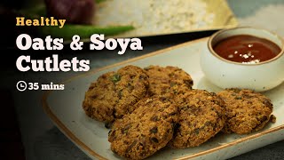 Oats & Soya Cutlet | Protein Cutlets | Healthy Low fat Tikkis |  Healthy Cutlets | Cookd