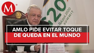 En G20, AMLO pide evitar toque de queda por covid y rescate económico primero a pobres