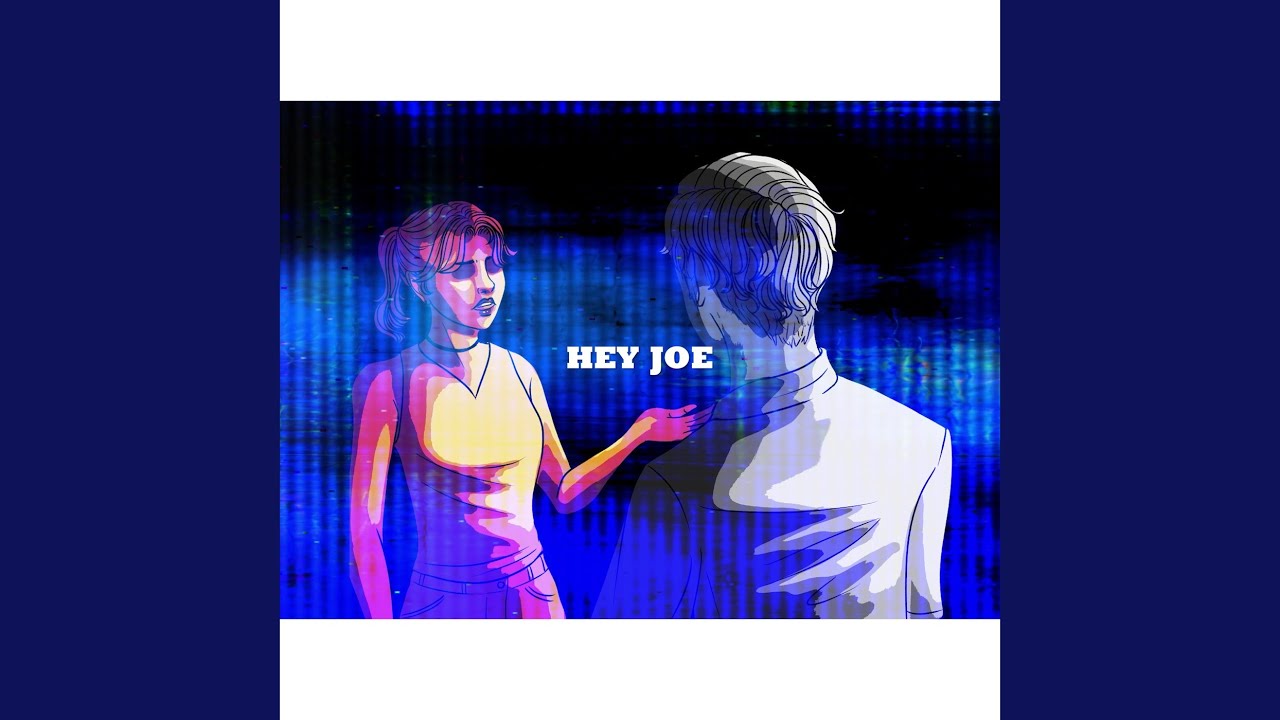 Watch Hey Joe on YouTube Watch Hey Joe on YouTube