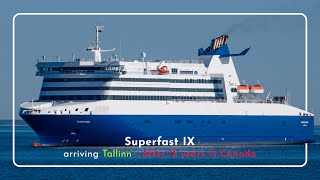 Tallink Superfast IX (Atlantic Vision) Arrival to Tallinn, Paljassaare