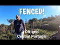 OFF-GRID Farm  life in PORTUGAL / FENCED!