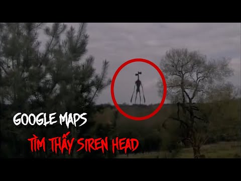 10 Video Bí Ẩn mà Google Maps không muốn bạn nhìn thấy I Siren Head