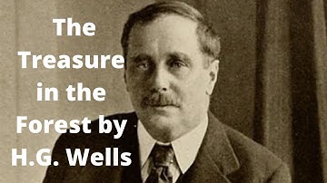 The Treasure in the Forest by H.G. Wells || Summary and Analysis