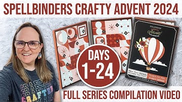Spellbinders 2024 Crafty Advent Calendar: ALL 24 Days in One EPIC Compilation!