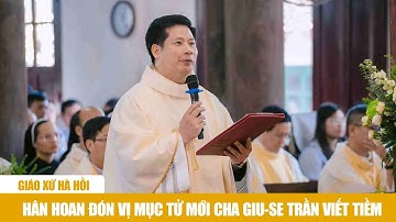 Giáo xứ Hà Hồi hân hoan đón vị mục tử mới: Cha Giu-se Trần Viết Tiềm