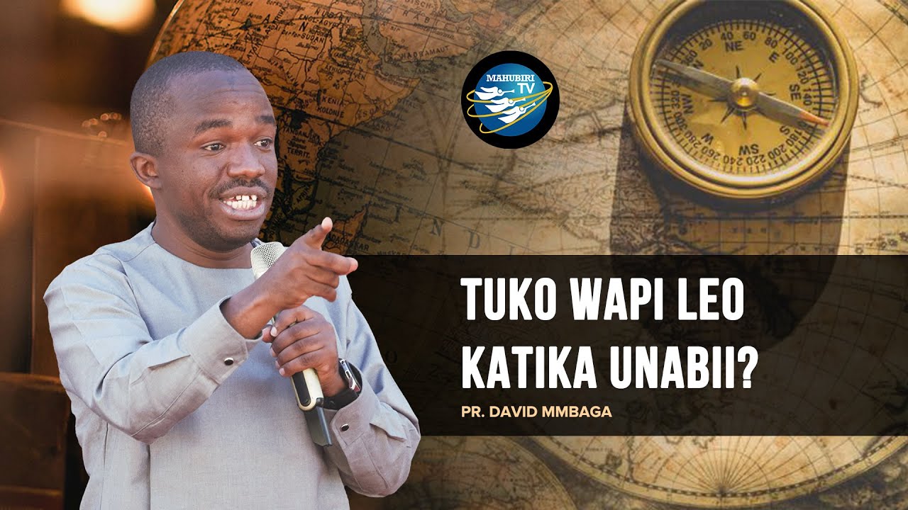 🔴#LIVE: TAR 12.05.2022 : TUKO WAPI  LEO KATIKA UNABII? - PR. DAVID MMBAGA