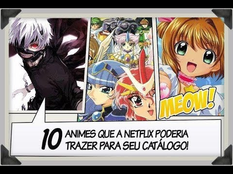 10 Animes que a Netflix poderia trazer para seu catálogo!