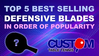 Top 5 Best Selling DEFENSIVE Slow Control Table Tennis Blades.