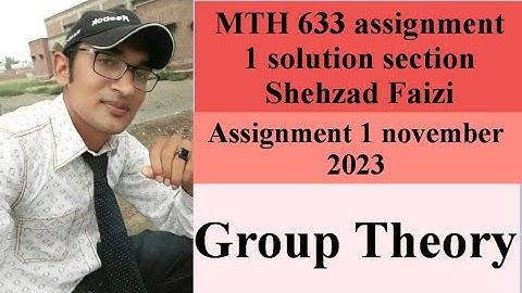 Mth 633 Assignment 1section Shehzad Faizi solution 2023 by Sir Naqash Shoukat