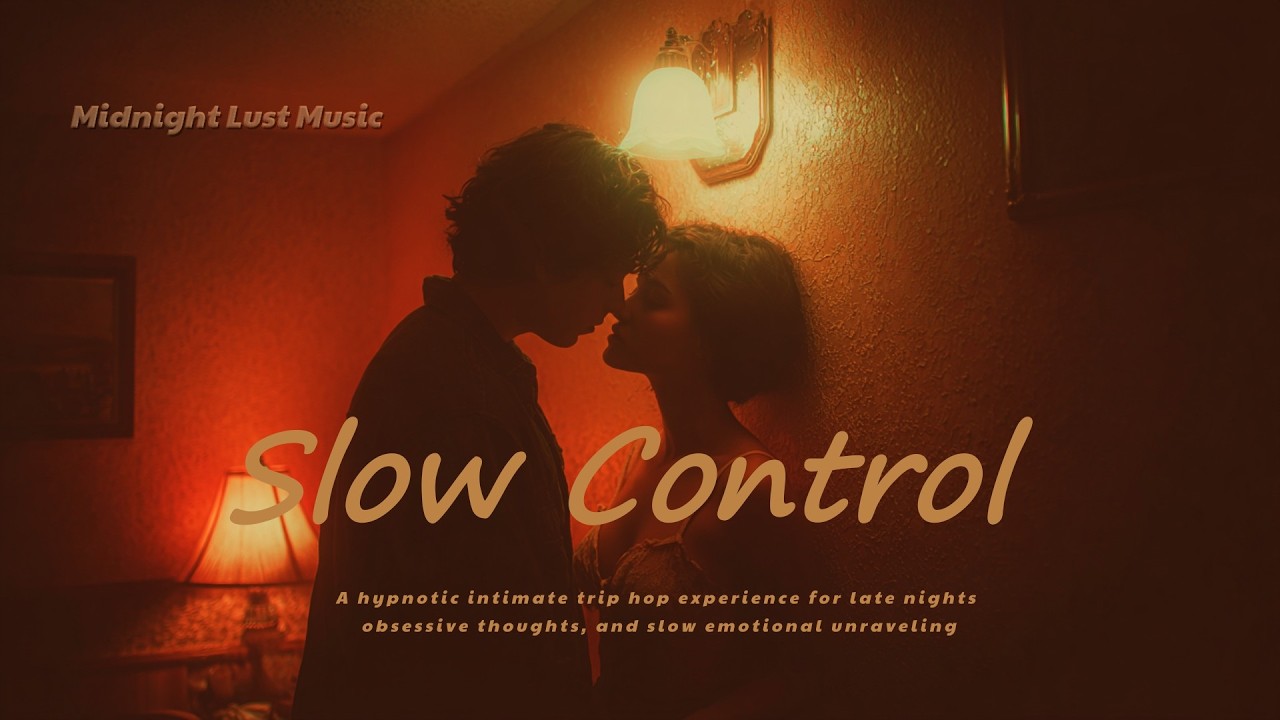 Hypnotic Trip-Hop / Late Night Music for Lovers -- Slow Control
