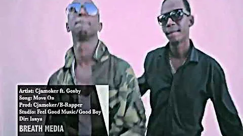 Move On  - Cjamoker Ft  Gosby [Official Video]