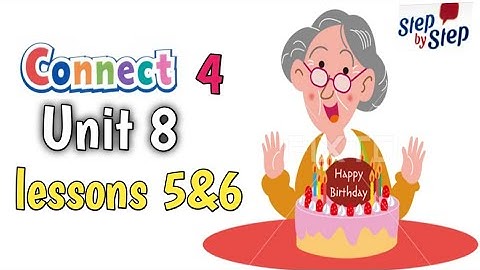 كونكت رابعة إبتدائى ||  الوحده الثامنة  الدرس الخامس و السادس || connect 4 unit 8 lessons 5&6